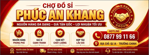 CHỢ ĐỒ SỈ PHÚC AN KHANG CẬP BẾN TẠI QL1A TRƯỜNG CHINH - ĐIỂM ĐẾN MUA BÁN, THANH LÝ ĐỒ CŨ GIÁ HỜI